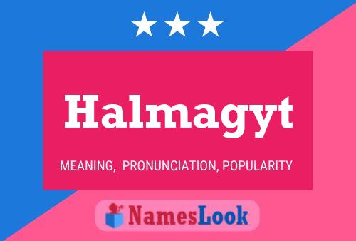 Halmagyt Name Poster