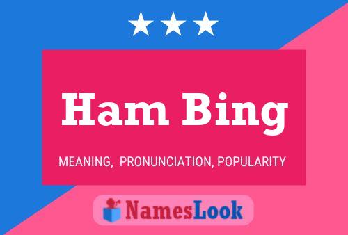 Ham Bing Name Poster