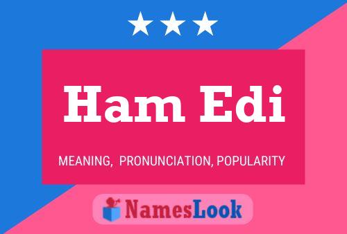 Ham Edi Name Poster