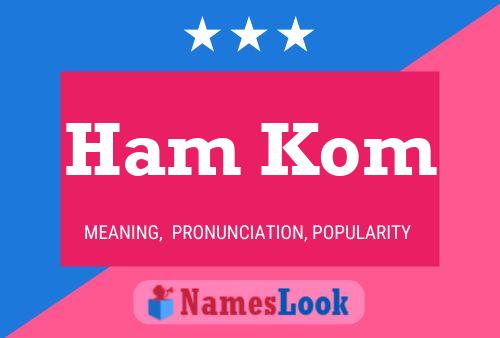 Ham Kom Name Poster