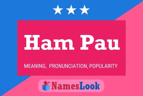 Ham Pau Name Poster