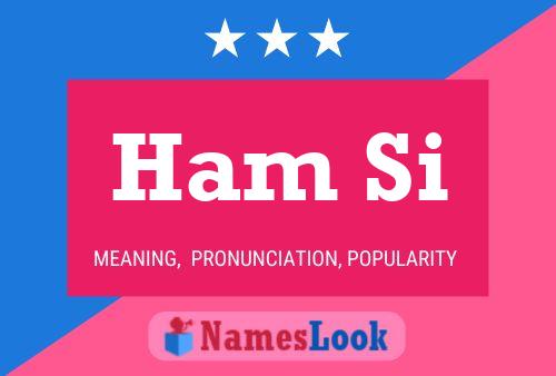 Ham Si Name Poster