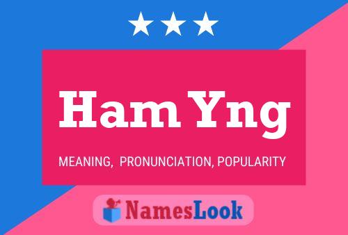 Ham Yng Name Poster