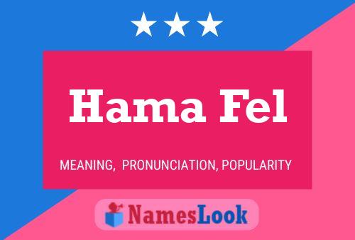 Hama Fel Name Poster