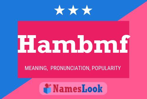 Hambmf Name Poster