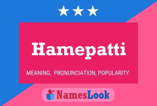 Hamepatti Name Poster