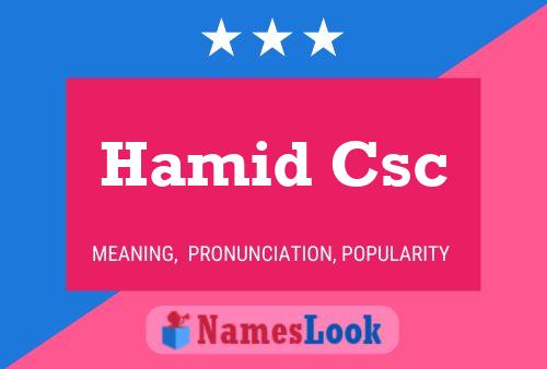 Hamid Csc Name Poster