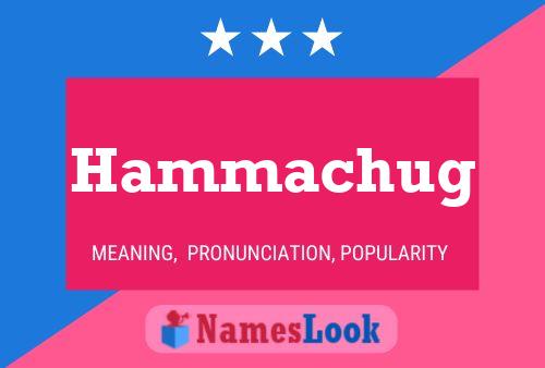 Hammachug Name Poster