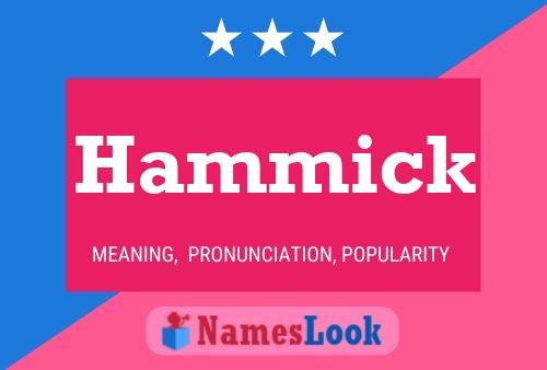 Hammick Name Poster