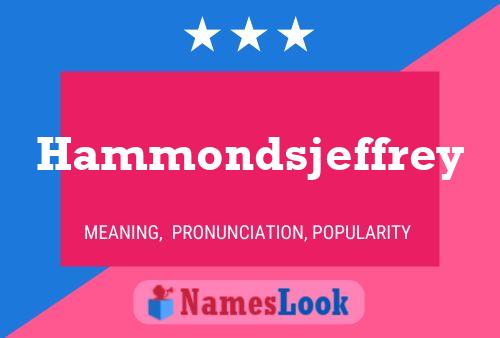 Hammondsjeffrey Name Poster