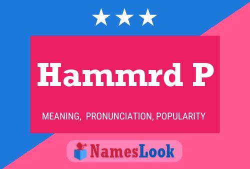 Hammrd P Name Poster