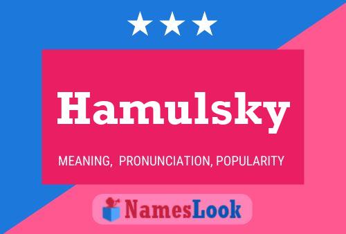 Hamulsky Name Poster