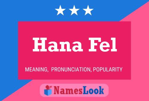 Hana Fel Name Poster