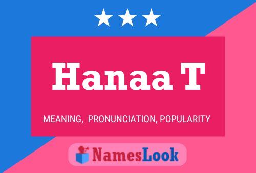 Hanaa T Name Poster