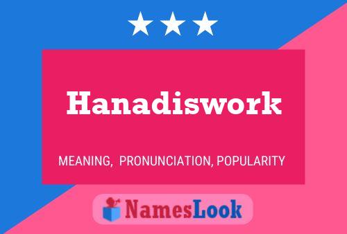 Hanadiswork Name Poster