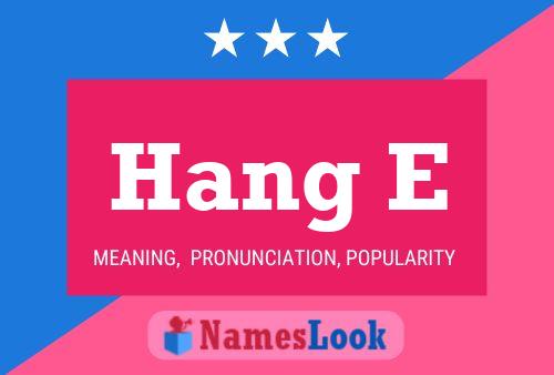 Hang E Name Poster