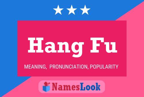 Hang Fu Name Poster