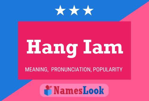 Hang Iam Name Poster