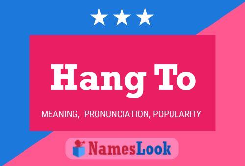 Hang To Name Poster