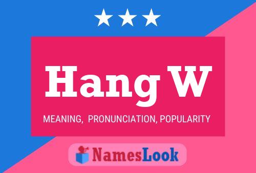 Hang W Name Poster