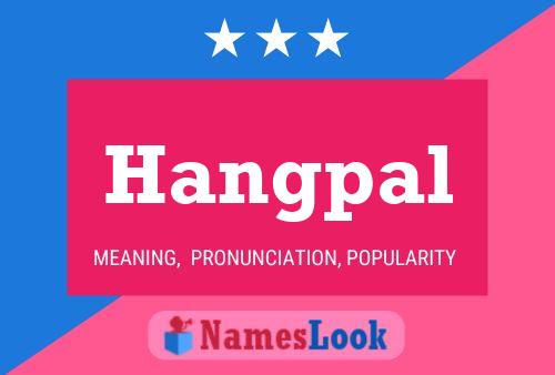 Hangpal Name Poster