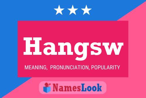 Hangsw Name Poster