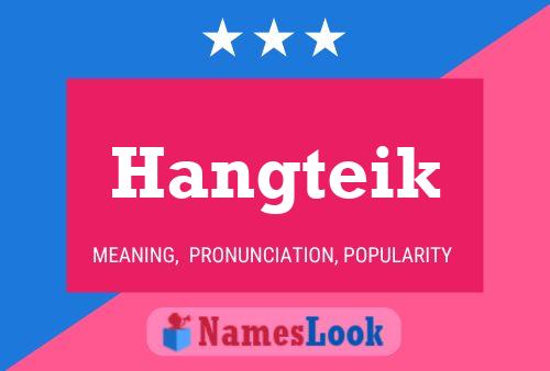 Hangteik Name Poster