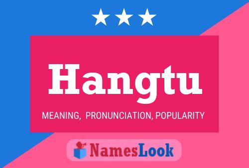 Hangtu Name Poster