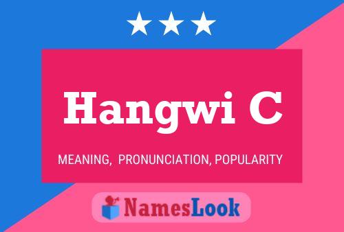 Hangwi C Name Poster