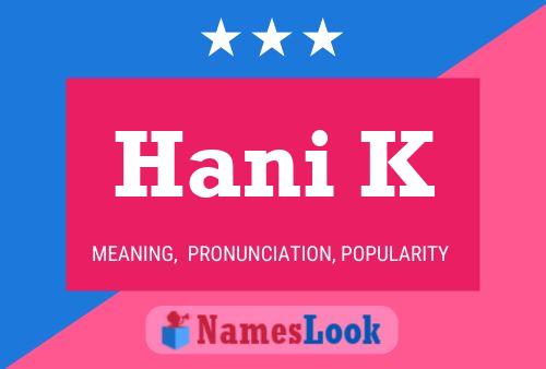 Hani K Name Poster