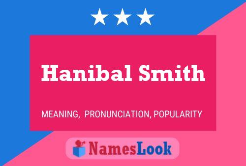 Hanibal Smith Name Poster