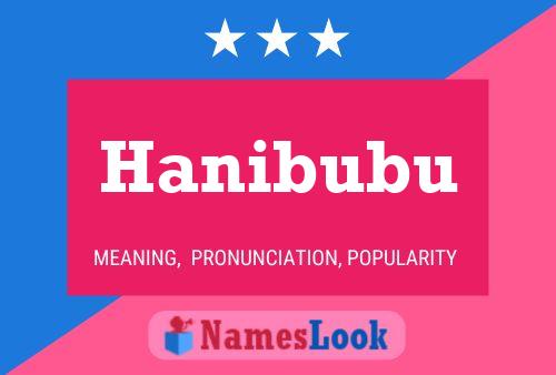 Hanibubu Name Poster