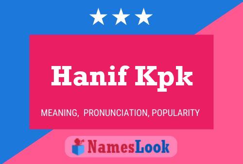 Hanif Kpk Name Poster