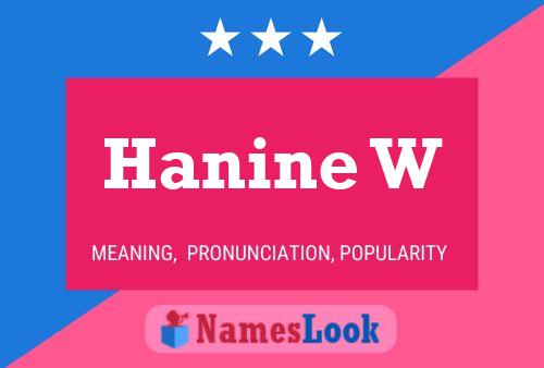 Hanine W Name Poster