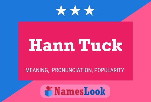 Hann Tuck Name Poster