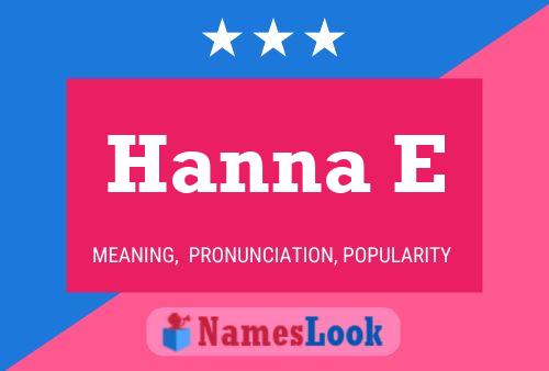 Hanna E Name Poster