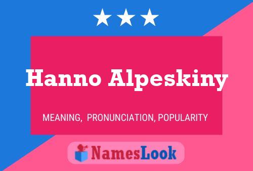 Hanno Alpeskiny Name Poster