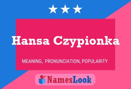 Hansa Czypionka Name Poster