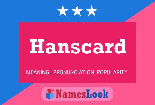 Hanscard Name Poster