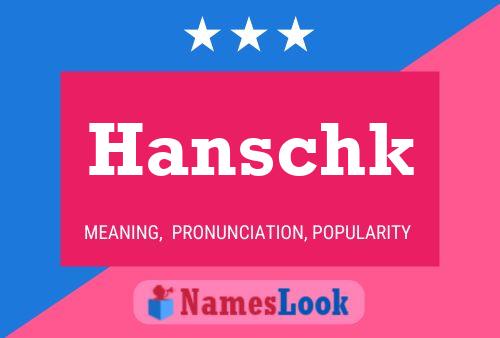 Hanschk Name Poster