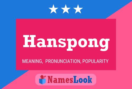 Hanspong Name Poster