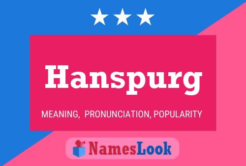 Hanspurg Name Poster