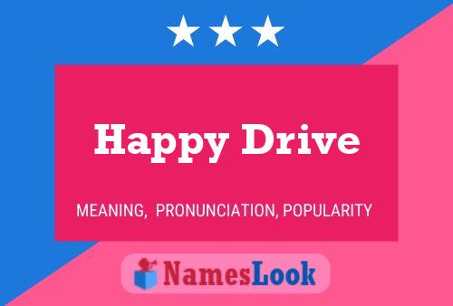 Happy Drive Name Poster