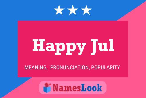 Happy Jul Name Poster