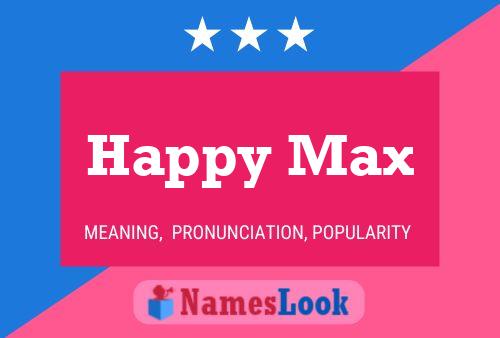 Happy Max Name Poster