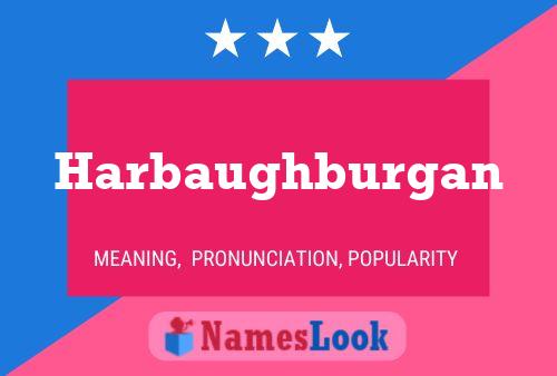 Harbaughburgan Name Poster