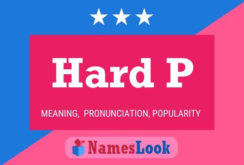 Hard P Name Poster