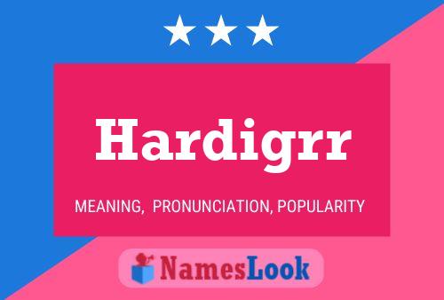 Hardigrr Name Poster