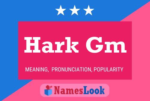 Hark Gm Name Poster