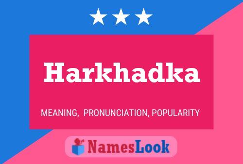 Harkhadka Name Poster